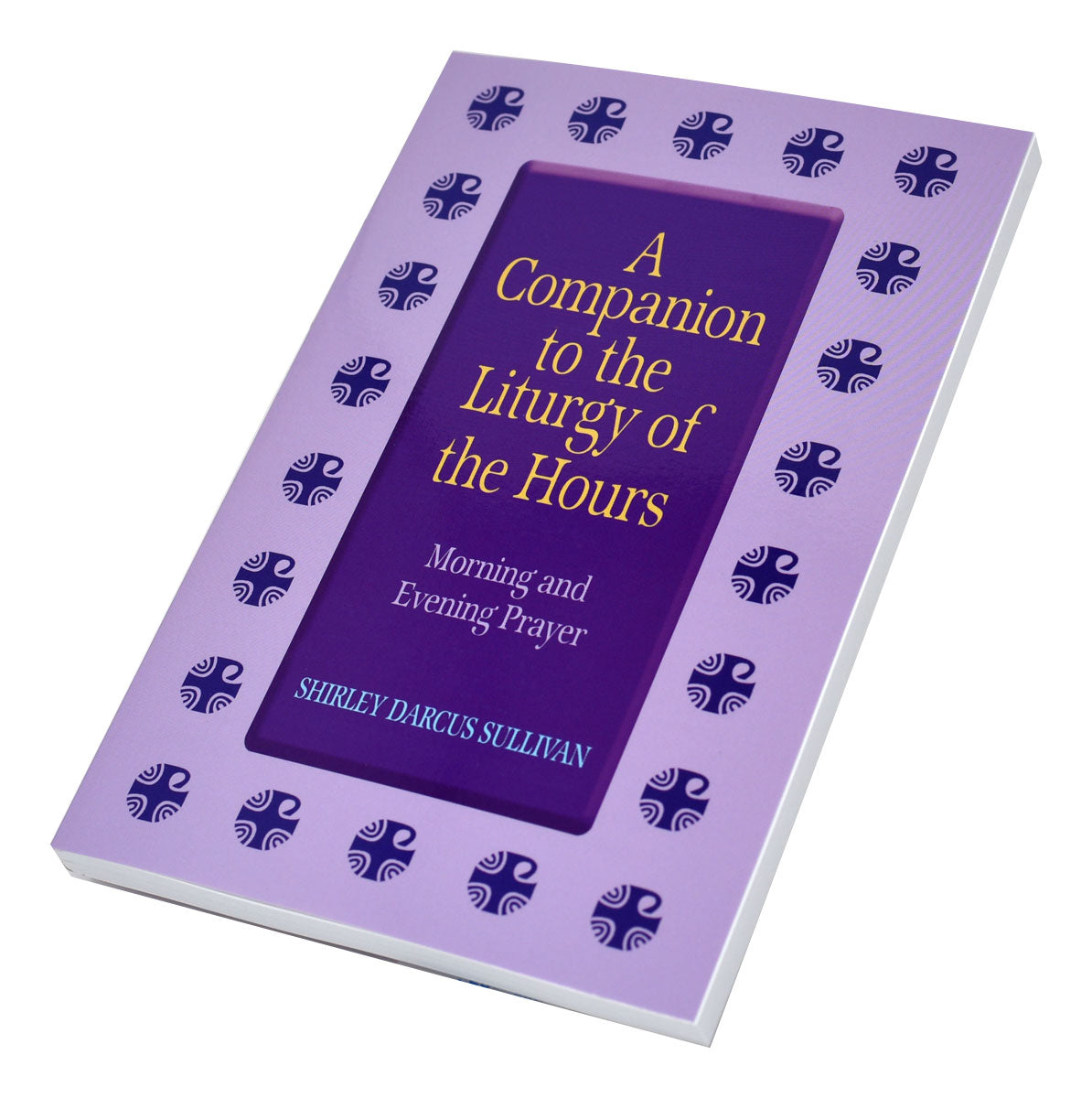 A Companion To The Liturgy Of The Hours