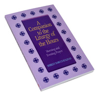 A Companion To The Liturgy Of The Hours