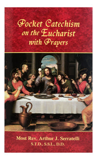 Pocket Catechism On The Eucharist With Prayers