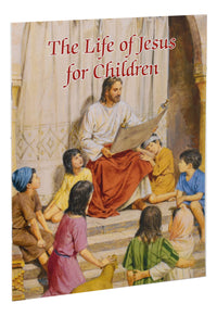 The Life Of Jesus For Children (Catholic Classics)