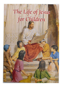The Life Of Jesus For Children (Catholic Classics)