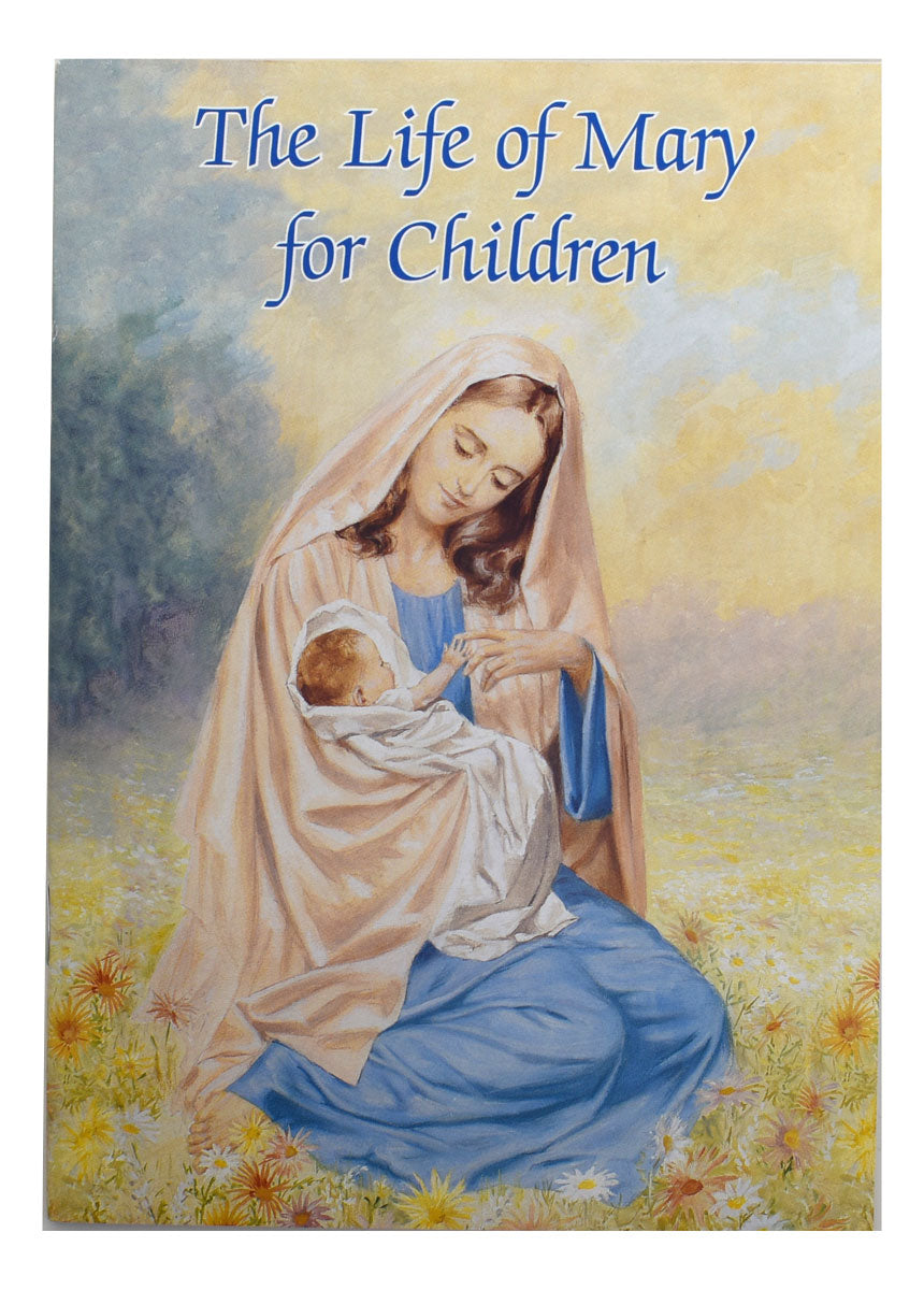 The Life Of Mary For Children (Catholic Classics)