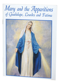 Mary And The Apparitions Of Guadalupe, Lourdes And Fatima