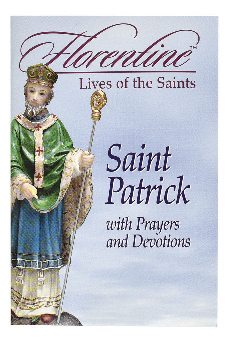 Saint Patrick With Prayers And Devotions: Florentine Lives
