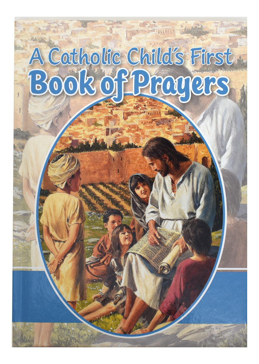 A Catholic Child's First Book Of Prayers