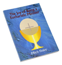 The Joy Of Being A Eucharistic Minister