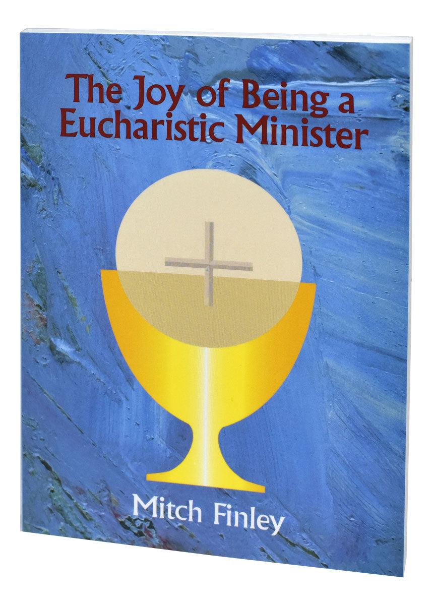 The Joy Of Being A Eucharistic Minister