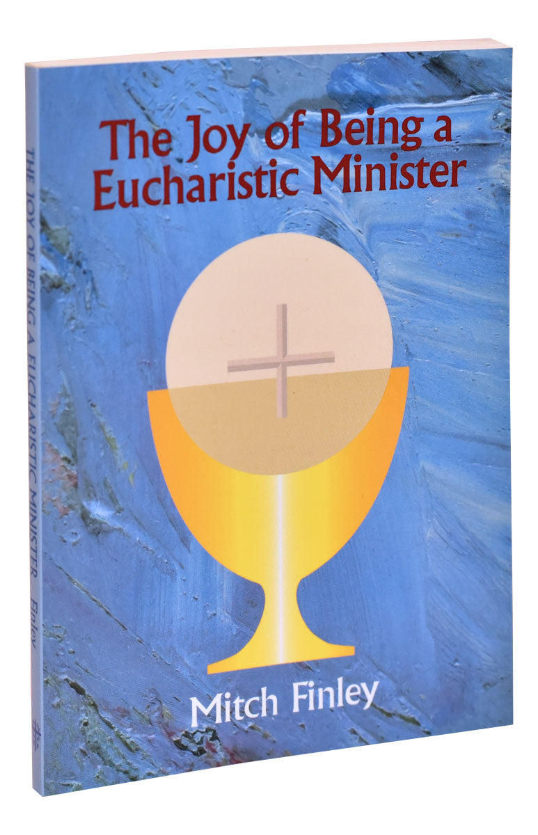 The Joy Of Being A Eucharistic Minister