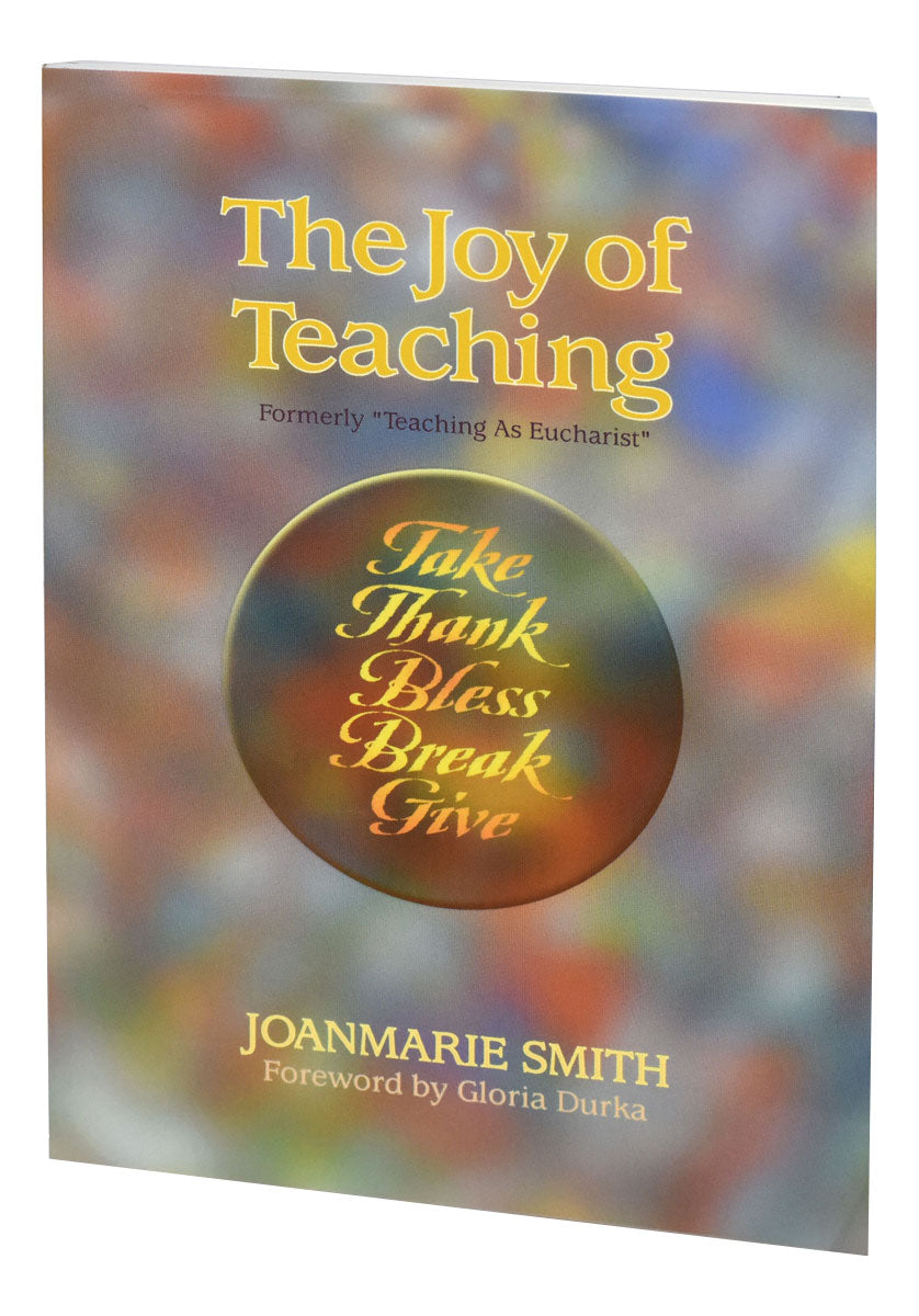 The Joy Of Teaching (Formerly Teaching As Eucharist)