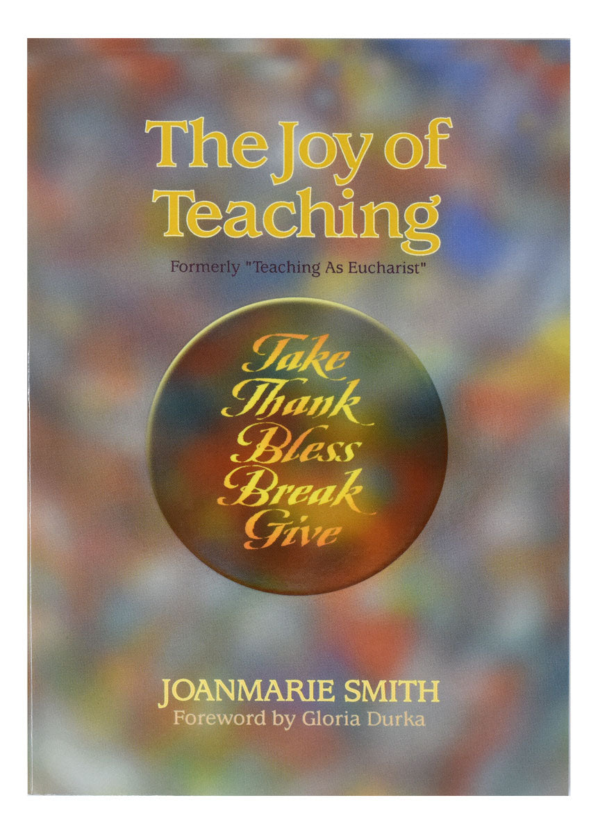 The Joy Of Teaching (Formerly Teaching As Eucharist)