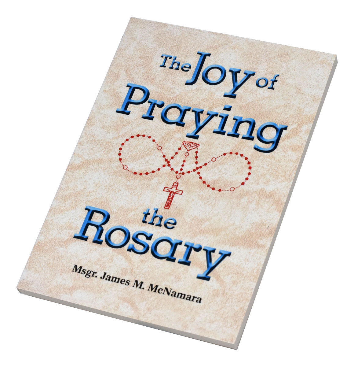 The Joy Of Praying The Rosary