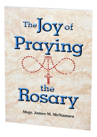 The Joy Of Praying The Rosary