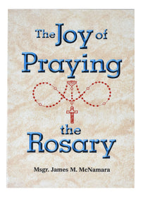 The Joy Of Praying The Rosary