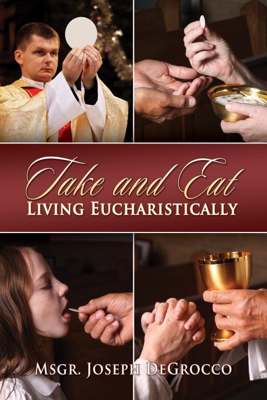 Take And Eat: Living Eucharistically