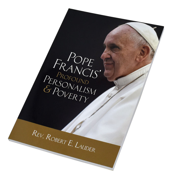 Pope Francis' Profound Personalism & Poverty