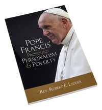 Pope Francis' Profound Personalism & Poverty