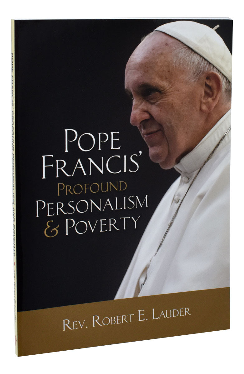 Pope Francis' Profound Personalism & Poverty