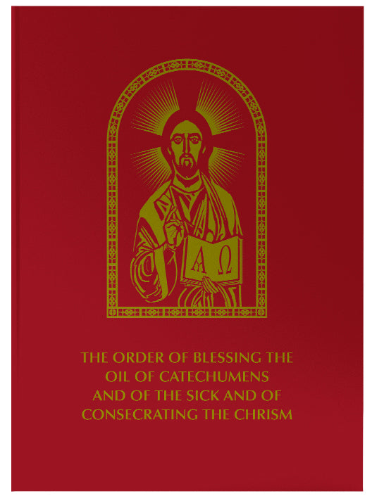 The Order of Blessing the Oil of Catechumens and of the Sick