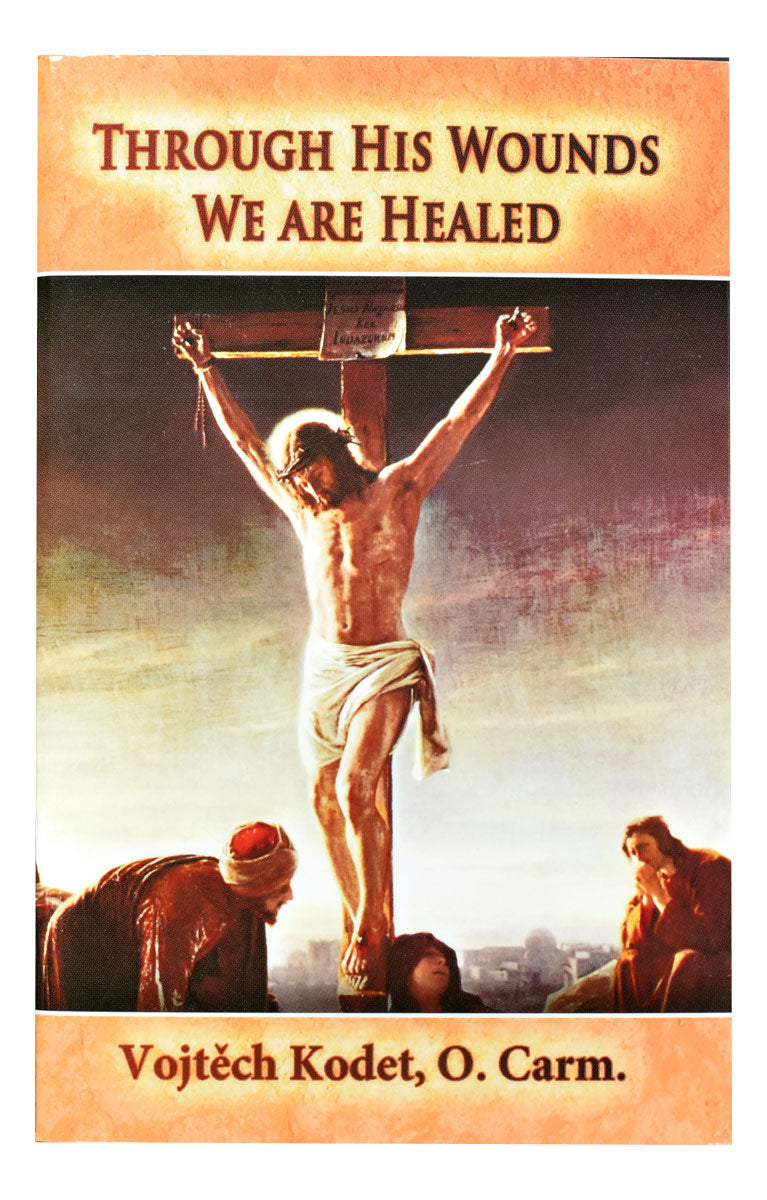 Through His Wounds We Are Healed – Catholic Book Publishing