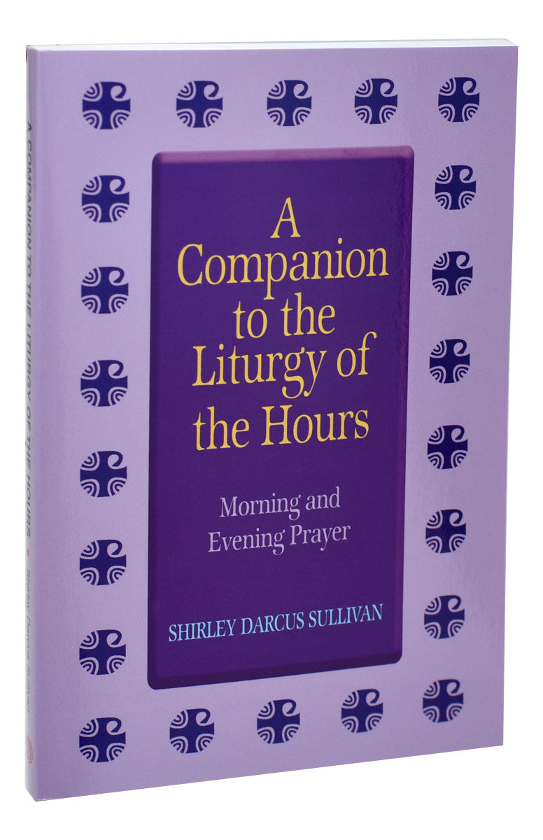 A Companion To The Liturgy Of The Hours