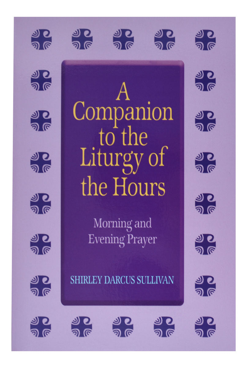 A Companion To The Liturgy Of The Hours
