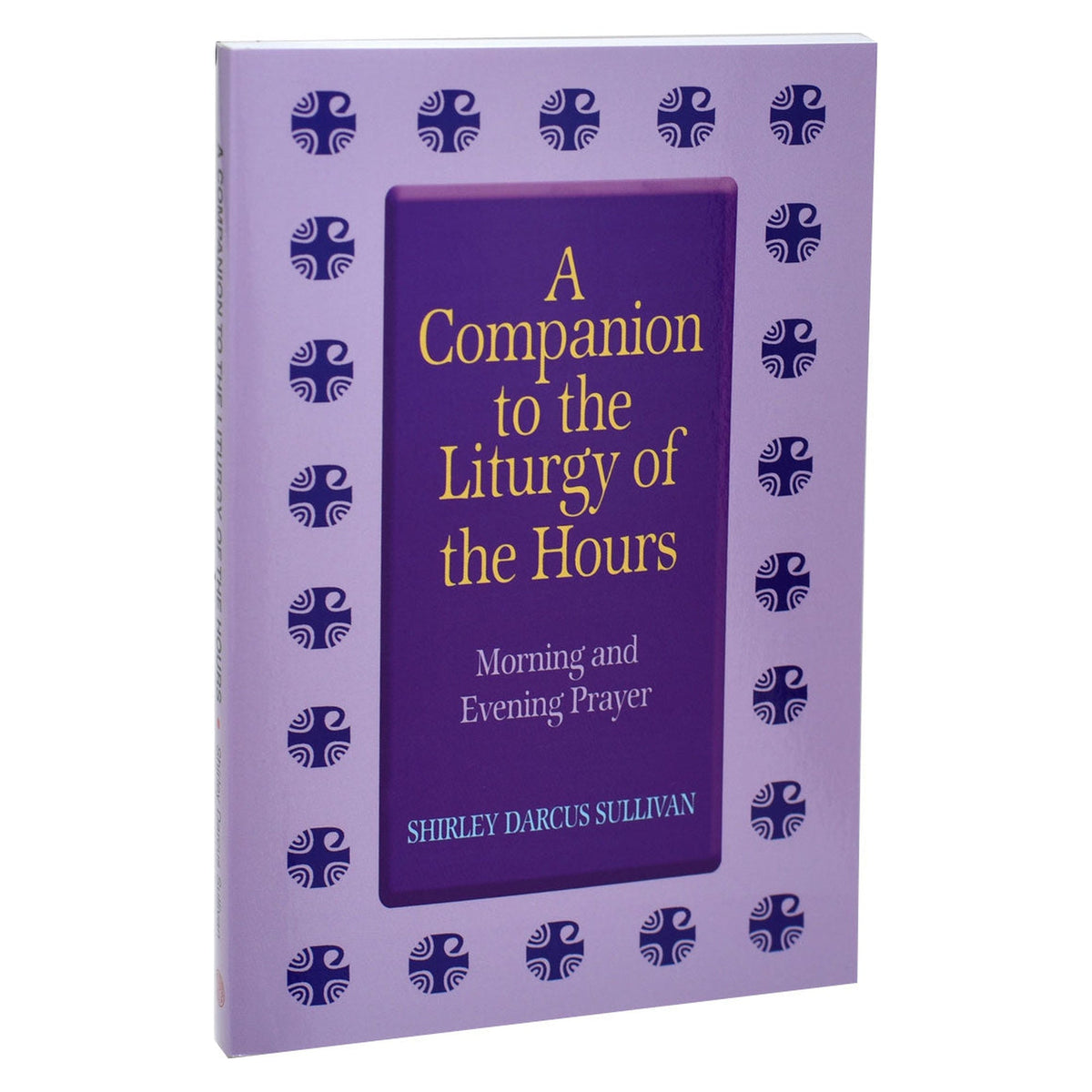 A Companion To The Liturgy Of The Hours