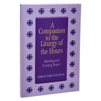 A Companion To The Liturgy Of The Hours