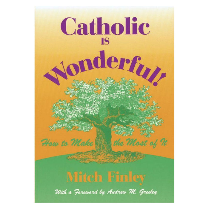 Catholic Is Wonderful!