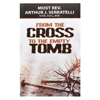 From The Cross To The Empty Tomb