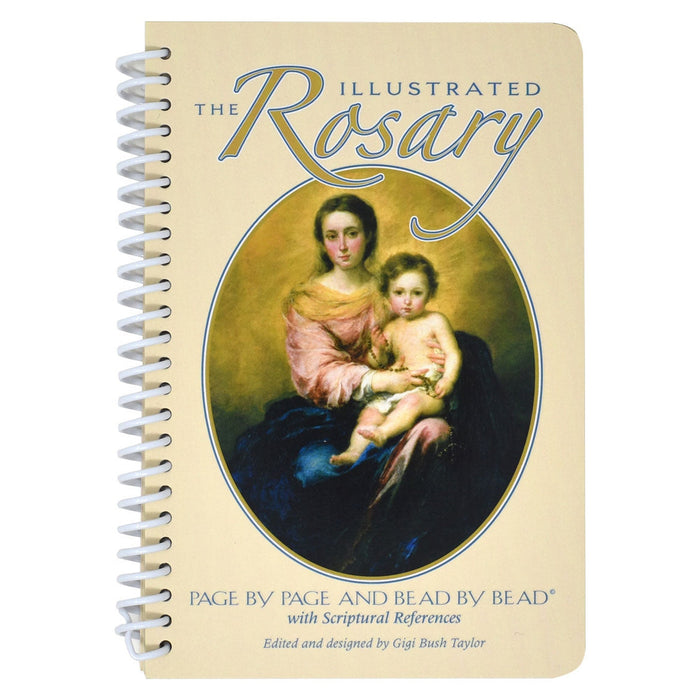 The Illustrated Rosary: Page By Page And Bead By Bead