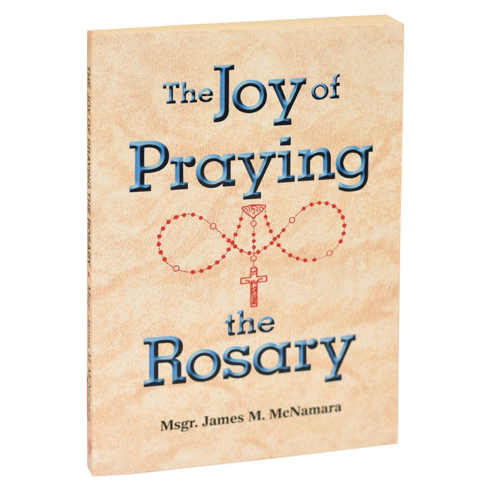 The Joy Of Praying The Rosary