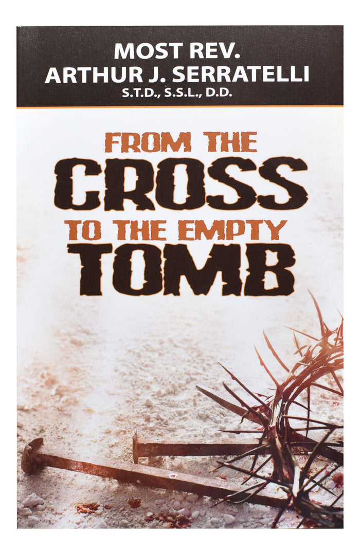 From The Cross To The Empty Tomb