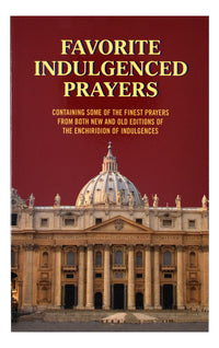 Favorite Indulgenced Prayers