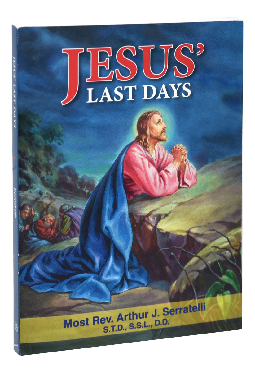 Jesus' Last Days – Catholic Book Publishing Jesus' Last Days – Catholic Book Publishing