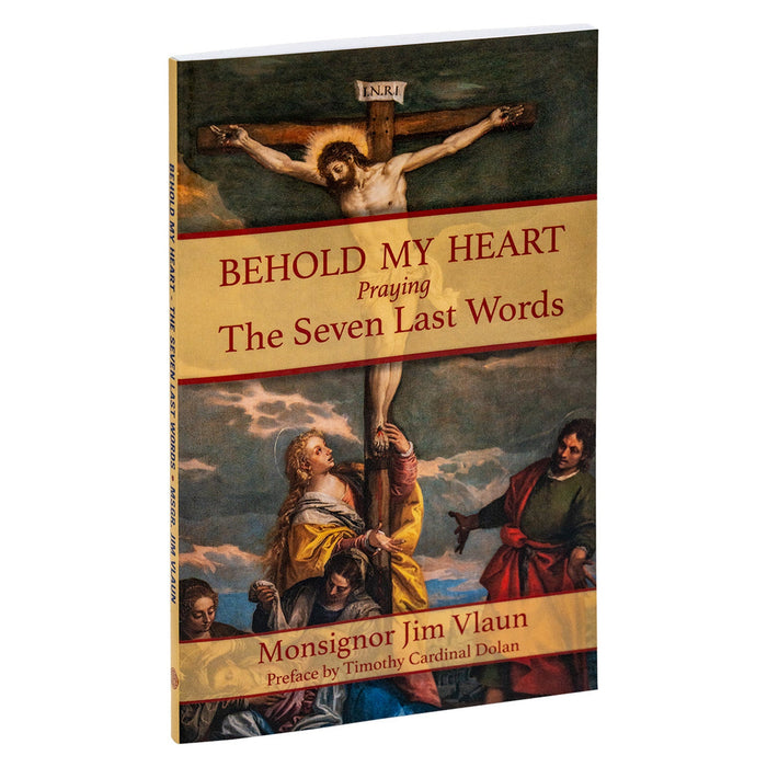 Behold My Heart Praying The Seven Last Words