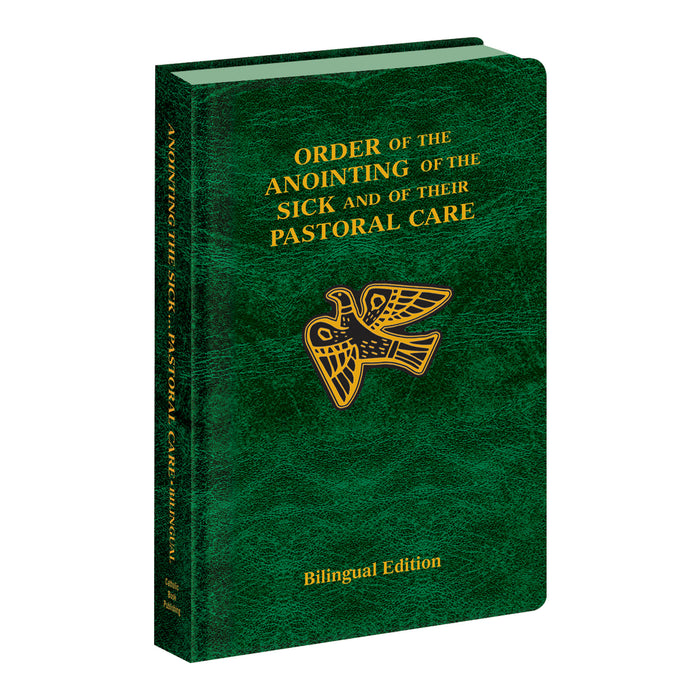 ORDER OF THE ANOINTING OF THE SICK AND THEIR PASTORAL CARE - BILINGUAL