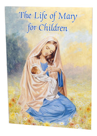 The Life Of Mary For Children (Catholic Classics)