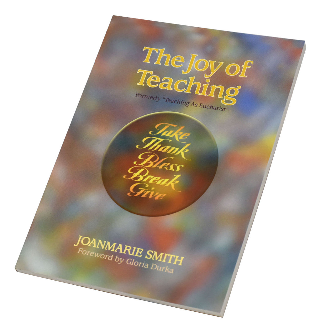 The Joy Of Teaching (Formerly Teaching As Eucharist) – Catholic Book ...