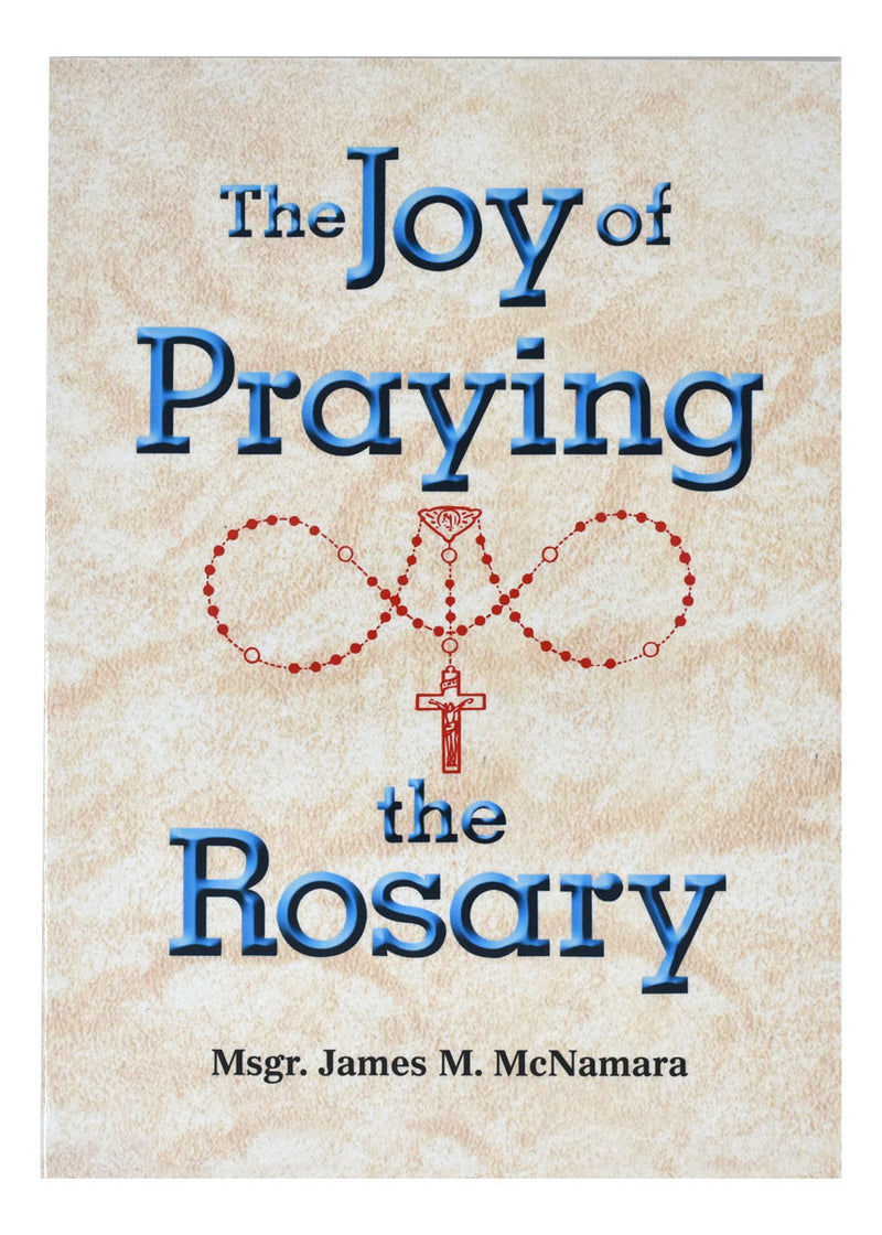 The Joy Of Praying The Rosary