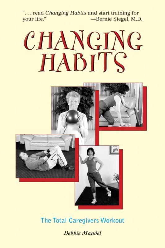 Changing Habits:  The Total Caregiver's Workout